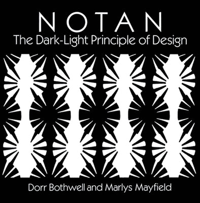 Notan: The Dark-Light Principle of Design by Bothwell, Dorr