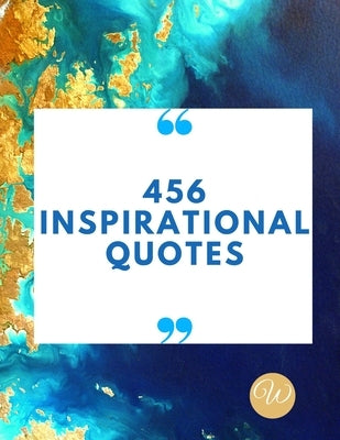 456 Inspirational Quotes: Daily Inspiration, Wisdom, and Courage Quotes book love Quotes book for teen girls Motivational quotes book by M. Quotes, Sofia