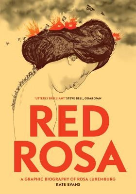 Red Rosa: A Graphic Biography of Rosa Luxemburg by Evans, Kate