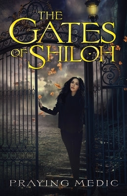 The Gates of Shiloh by Medic, Praying