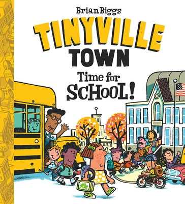 Time for School! (a Tinyville Town Book) by Biggs, Brian