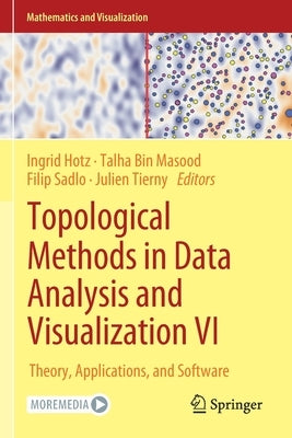 Topological Methods in Data Analysis and Visualization VI: Theory, Applications, and Software by Hotz, Ingrid