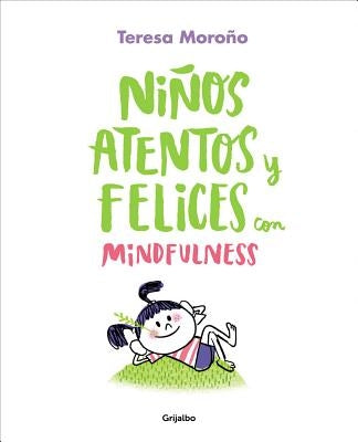 Niños Atentos Y Felices Con Mindfulness / Focused and Happy Children with Mindfulness by Moro&#241;o, Teresa