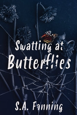 Swatting at Butterflies by Fanning, S. A.