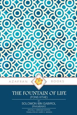The Fountain of Life: (Fons Vitae) by Gabirol, Solomon Ibn