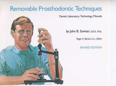 Removable Prosthodontic Techniques by Sowter, John B.