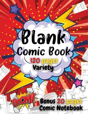 Blank Comic Book For Kids: Write and Draw Your Own Comics - 120 Blank Pages with a Variety of Templates for Creative Kids - Bonus 20 Pages Comic by Comics, Kids Play
