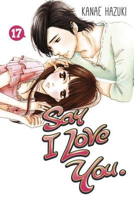 Say I Love You., Volume 17 by Hazuki, Kanae