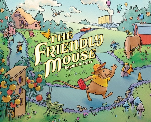 The Friendly Mouse by Tyler, Sophia R.