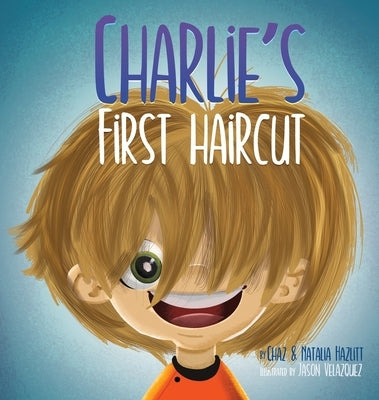 Charlie's First Haircut by Hazlitt, Chaz