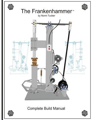 Frankenhammer Build Manual by Tucker, Norm