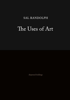 The Uses of Art by Randolph, Sal