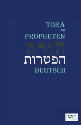 Die Tora nach der Übersetzung von Moses Mendelssohn: und die Haftarot nach Simon Bernfeld, Joel Brill, A. Benesch, Schlomo Salman Lipman, Wolff Meir u by Boeckler, Annette M.