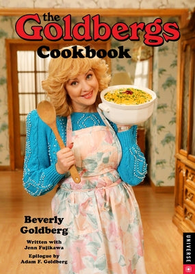 The Goldbergs Cookbook by Goldberg, Beverly