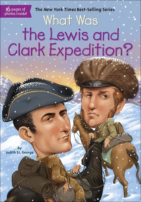 What Was the Lewis and Clark Expedition? by St, George Judith