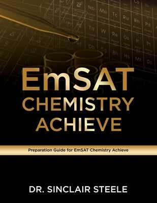 EmSAT Chemistry Achieve by Steele, Sinclair