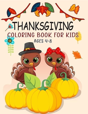 Thanksgiving Coloring Book For Kids Ages 4-8: Thanksgiving Coloring Pages For Kids, Autumn Leaves, Pumpkins, Turkeys Original & Unique Coloring Pages by Corner, Deep
