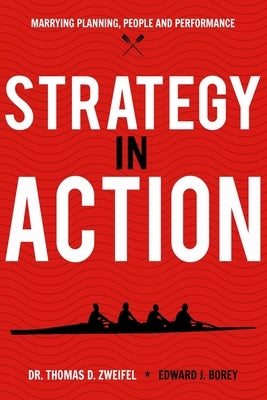 Strategy-In-Action: Marrying Planning, People and Performance by Borey, Edward J.