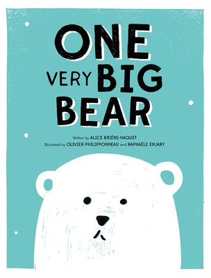 One Very Big Bear by Bri&#232;re-Haquet, Alice