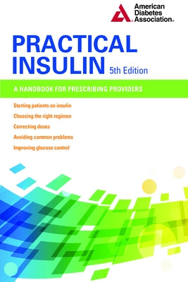 Practical Insulin: A Handbook for Prescribing Providers by Neumiller