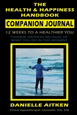 The Health and Happiness Handbook COMPANION JOURNAL by Aitken, Danielle