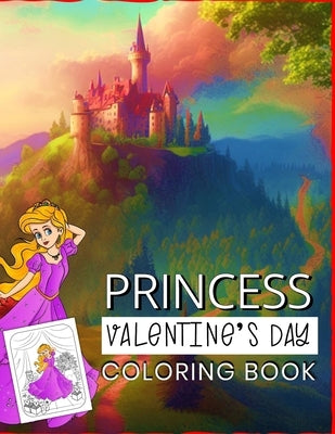 Princess Valentine's Day Coloring Book: A Fun Gift Idea for Kids - Love and Hearts Coloring Pages for Kids Ages 4-8 by Pink Crayon Coloring