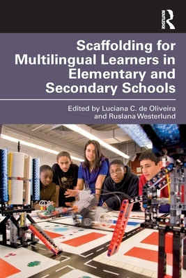 Scaffolding for Multilingual Learners in Elementary and Secondary Schools by de Oliveira, Luciana C.