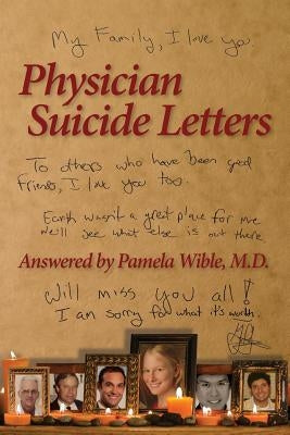 Physician Suicide Letters Answered by Wible M. D., Pamela