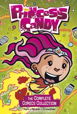 Princess Candy: The Complete Comics Collection by Dahl, Michael