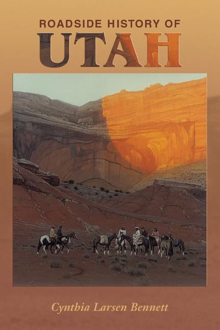 Roadside History of Utah by Bennett, Cynthia Larsen