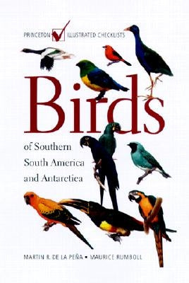 Birds of Southern South America and Antarctica by de la Pe&#241;a, Martin R.