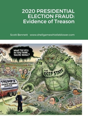 2020 Presidential Election Fraud: Evidence of Treason by Bennett, Scott