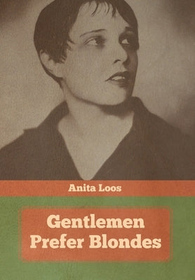 Gentlemen Prefer Blondes by Loos, Anita
