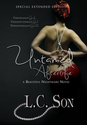 Untamed Afterlife: Special Edition: A Beautiful Nightmare Story by Son, L. C.