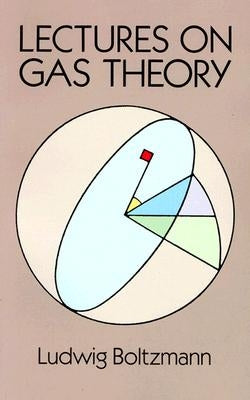 Lectures on Gas Theory by Boltzmann, Ludwig
