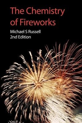 The Chemistry of Fireworks by S. Russell, Michael