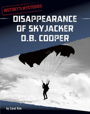 Disappearance of Skyjacker D. B. Cooper by Kim, Carol