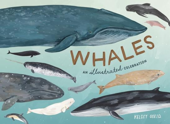 Whales: An Illustrated Celebration by Oseid, Kelsey