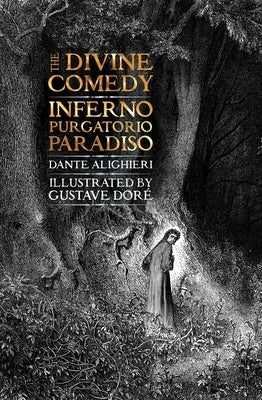 The Divine Comedy: Inferno, Purgatorio, Paradiso by Alighieri, Dante