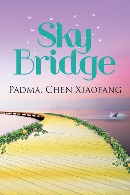 Sky Bridge by Padma, Chen Xiaofang
