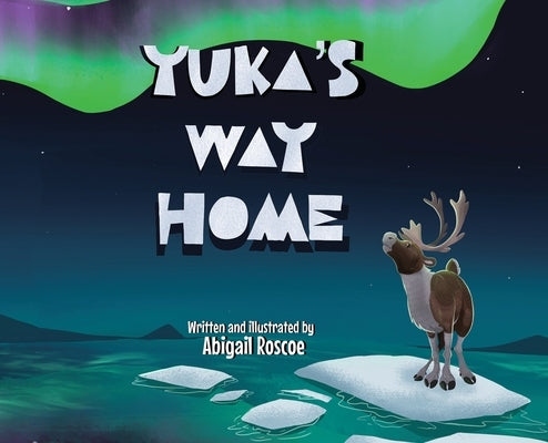 Yuka's Way Home by Roscoe, Abigail