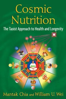 Cosmic Nutrition: The Taoist Approach to Health and Longevity by Chia, Mantak