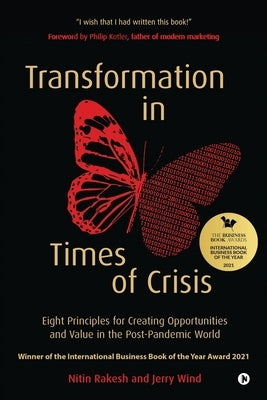 Transformation in Times of Crisis: Eight Principles for Creating Opportunities and Value in the Post-Pandemic World by Jerry Wind