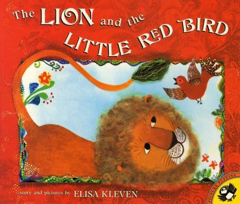 The Lion and the Little Red Bird by Kleven, Elisa
