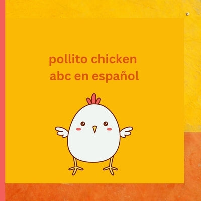 Pollito Chicken Gallina Hen Aprendiendo by Arquioni, Patricia