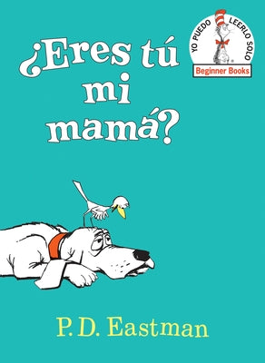 ¿Eres Tú Mi Mamá? (Are You My Mother? Spanish Edition) by Eastman, P. D.