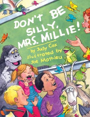 Don't Be Silly, Mrs. Millie! by Cox, Judy
