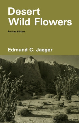 Desert Wild Flowers (Revised) by Jaeger, Edmund C.