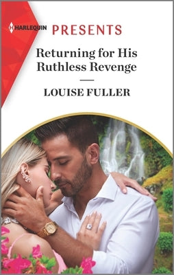 Returning for His Ruthless Revenge by Fuller, Louise