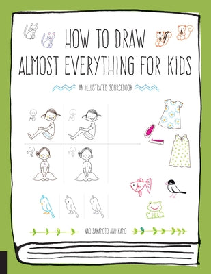 How to Draw Almost Everything for Kids by Sakamoto, Naoko